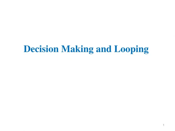 Decision Making and Looping