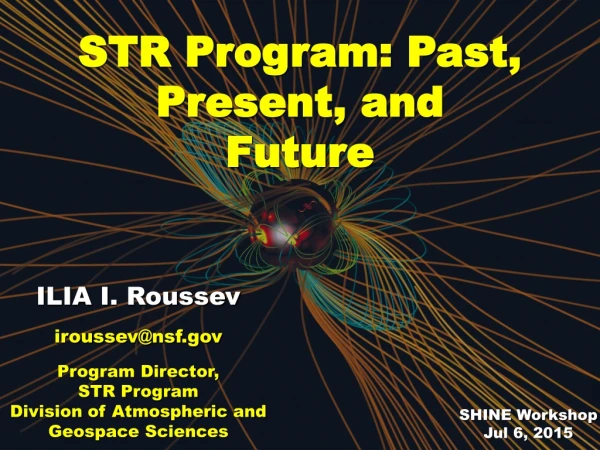 STR Program: Past, Present, and Future