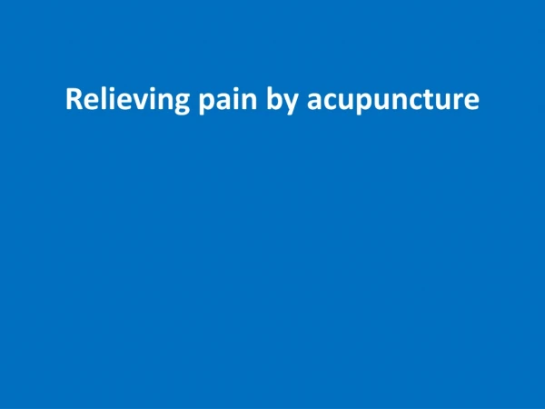 Relieving pain by acupuncture