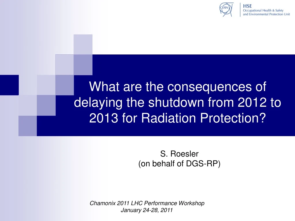 what are the consequences of delaying the shutdown from 2012 to 2013 for radiation protection