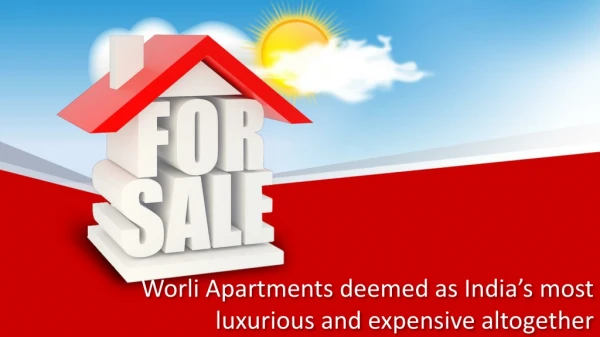 Worli Apartments deemed as India’s most luxurious and expensive altogether