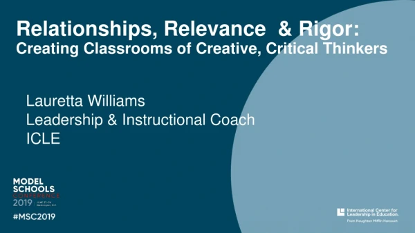 Relationships, Relevance &amp; Rigor: Creating Classrooms of Creative, Critical Thinkers