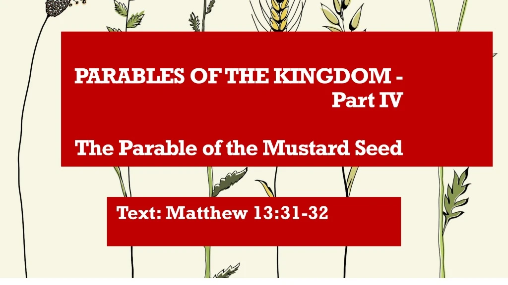 parables of the kingdom part iv the parable of the mustard seed