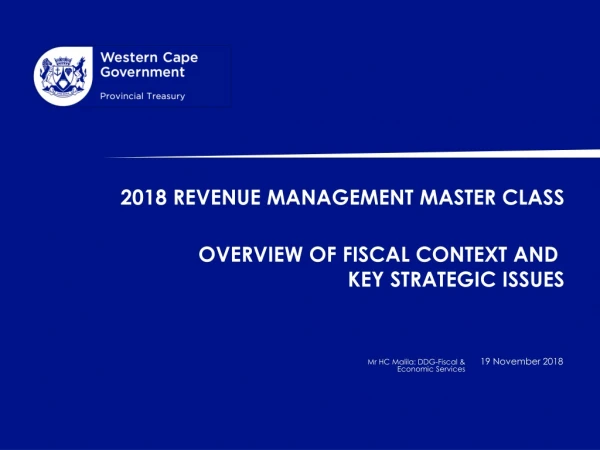 2018 REVENUE MANAGEMENT MASTER CLASS Overview of fiscal context and key strategic issues