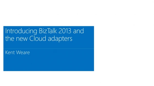 Introducing BizTalk 2013 and the new Cloud adapters