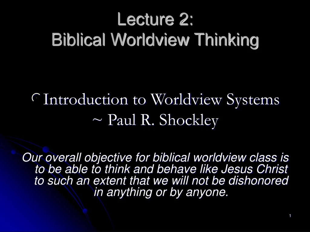 lecture 2 biblical worldview thinking