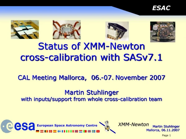 Status of XMM-Newton cross-calibration with SASv7.1 CAL Meeting Mallorca, 06.-07. November 2007