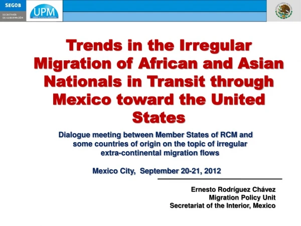 Ernesto Rodríguez Chávez Migration Policy Unit Secretariat of the Interior, Mexico