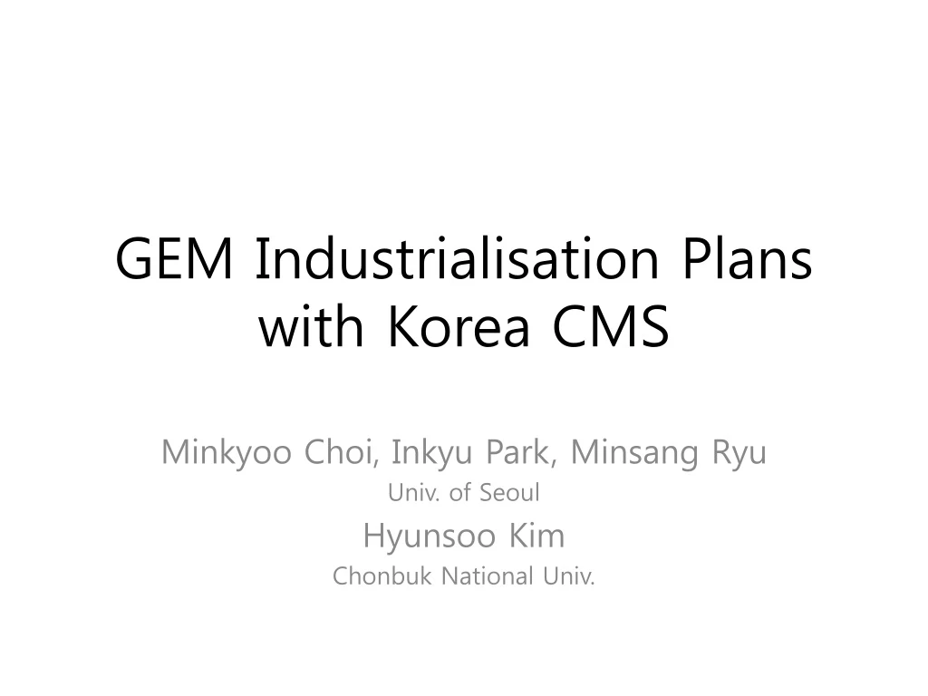 gem industrialisation plans with korea cms