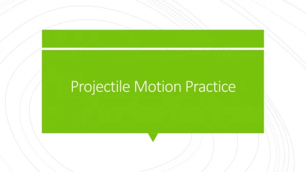 Projectile Motion Practice