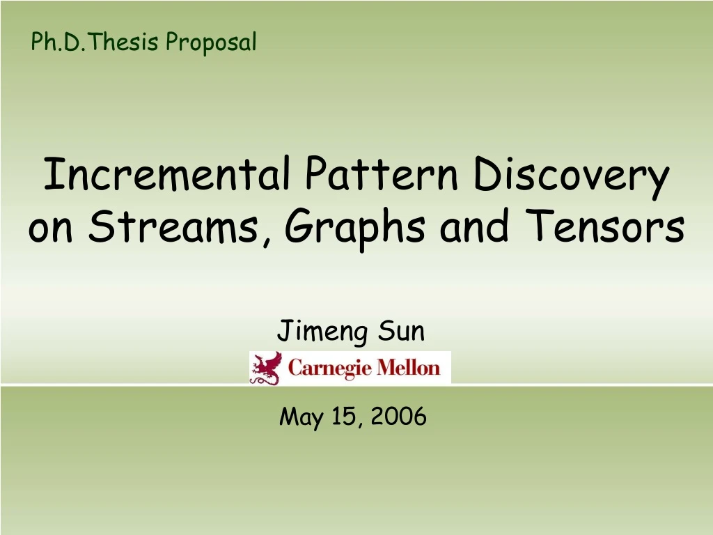 incremental pattern discovery on streams graphs and tensors