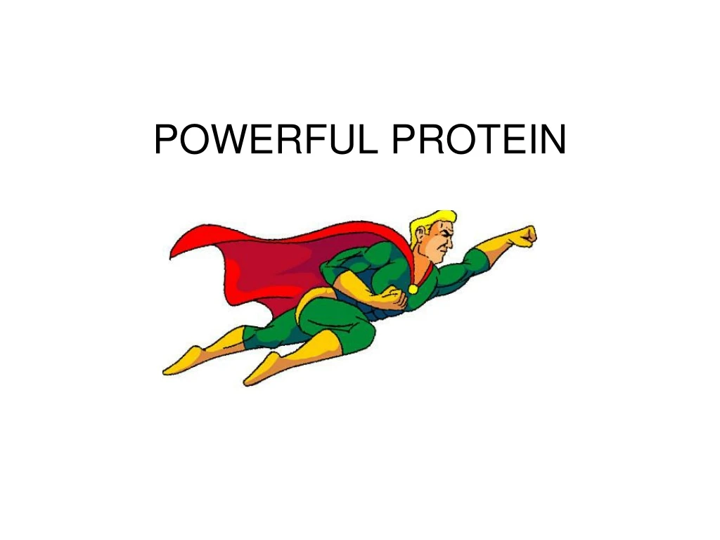 powerful protein