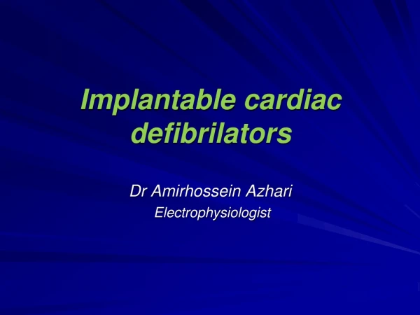 Implantable cardiac defibrilators