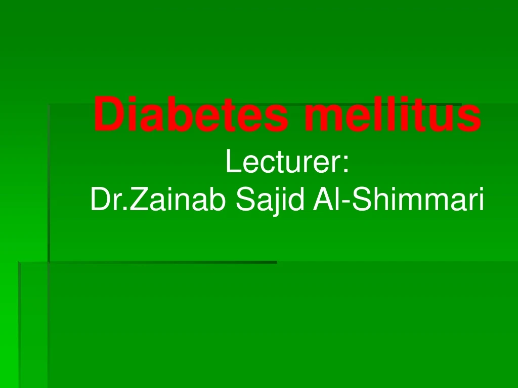 diabetes mellitus lecturer dr zainab sajid