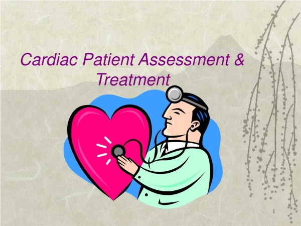 Cardiac Patient Assessment &amp; Treatment