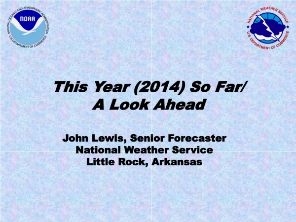This Year (2014) So Far/ A Look Ahead