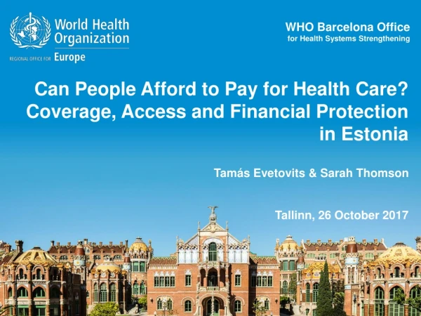 Can People Afford to Pay for Health Care? Coverage, Access and Financial Protection in Estonia