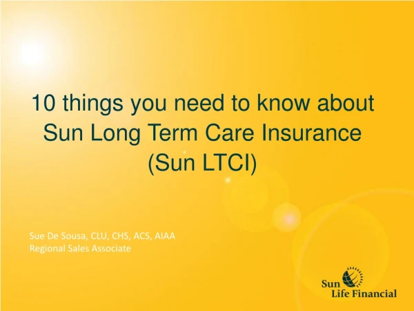 10 things you need to know about Sun Long Term Care Insurance (Sun LTCI)