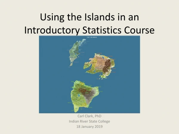 Using the Islands in an Introductory Statistics Course