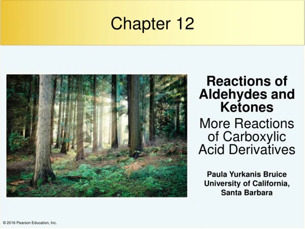 Reactions of Aldehydes and Ketones More Reactions of Carboxylic Acid Derivatives