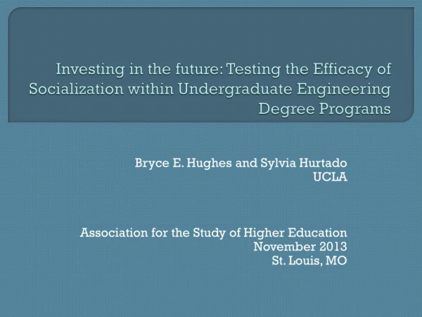Bryce E. Hughes and Sylvia Hurtado UCLA Association for the Study of Higher Education