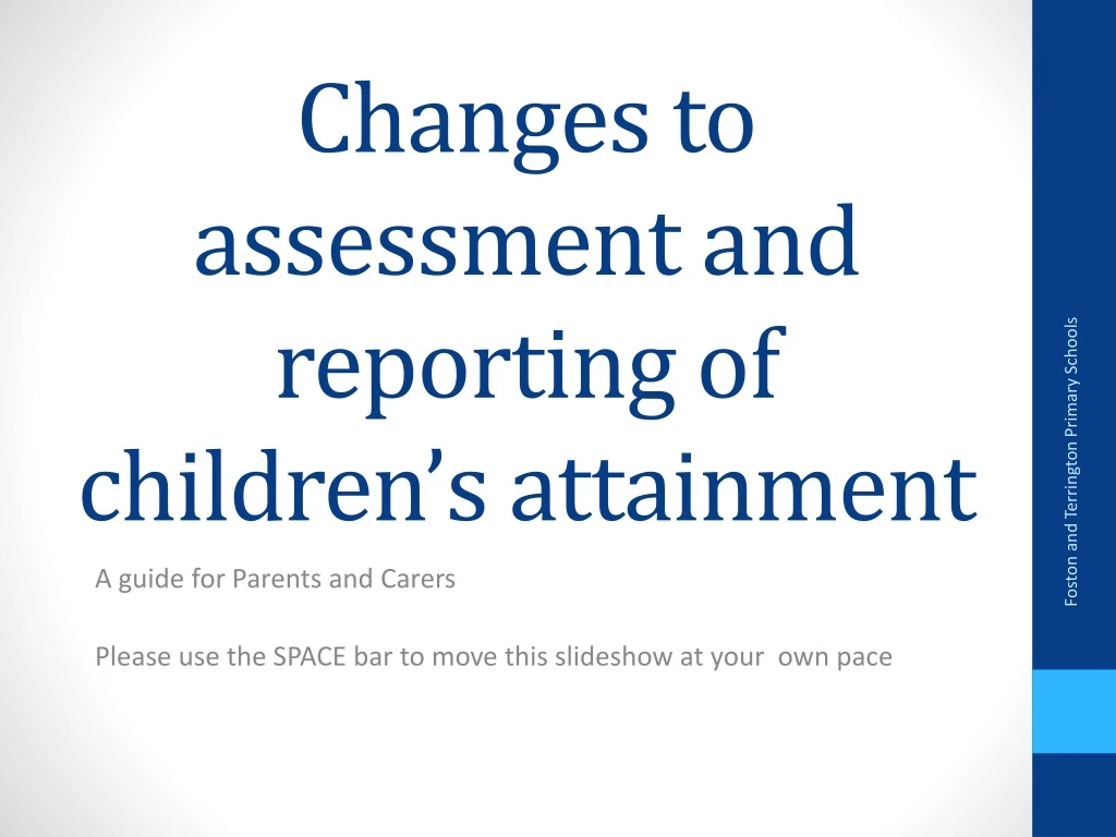 changes to assessment and reporting of children s attainment