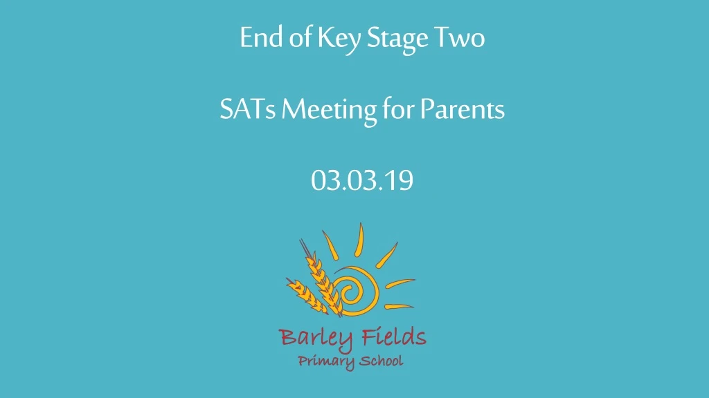 end of key stage two sats meeting for parents 03 03 19
