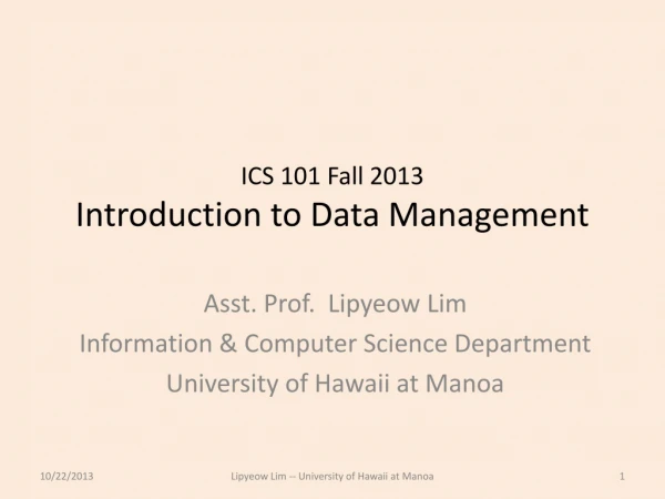 ICS 101 Fall 2013 Introduction to Data Management