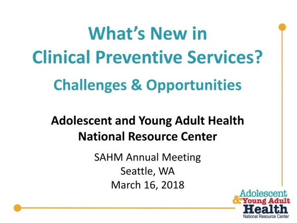 What’s New in Clinical Preventive Services? Challenges &amp; Opportunities