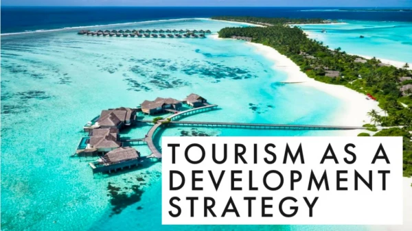 To what extent does tourism have a positive impact on the development of an area?
