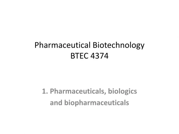 Pharmaceutical Biotechnology BTEC 4374