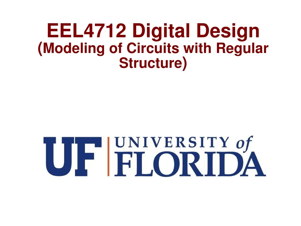 eel4712 digital design modeling of circuits with