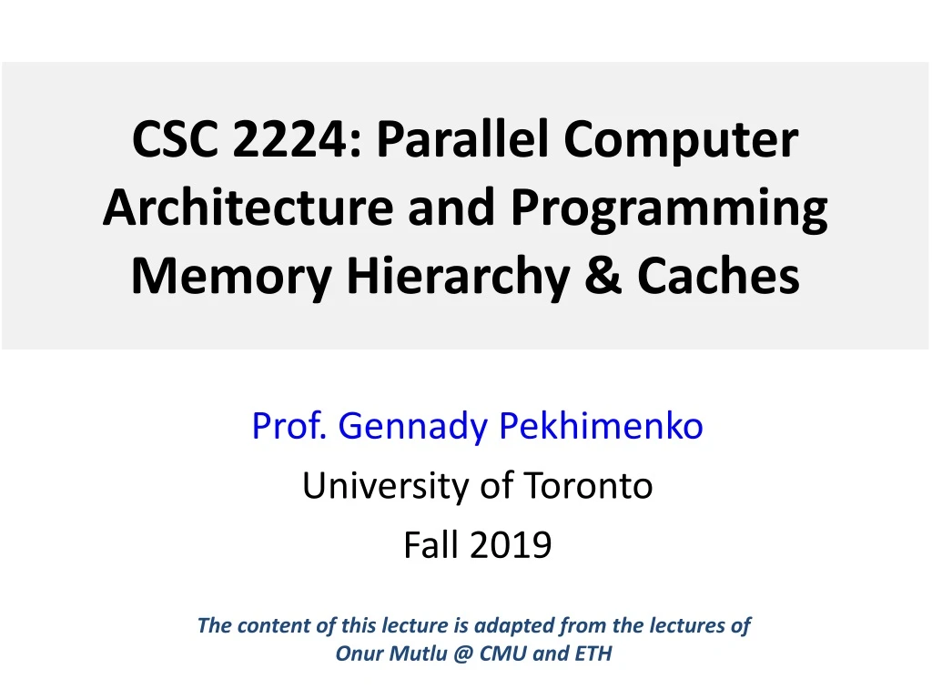 csc 2224 parallel computer architecture and programming memory hierarchy caches