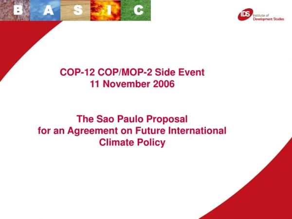 COP-12 COP/MOP-2 Side Event 11 November 2006 The Sao Paulo Proposal