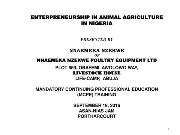 ENTERPRENEURSHIP IN ANIMAL AGRICULTURE IN NIGERIA PRESENTED BY NNAEMEKA NZEKWE OF