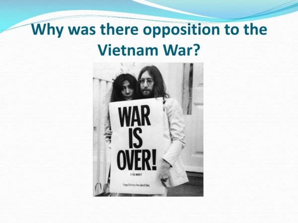 Why was there opposition to the Vietnam War?