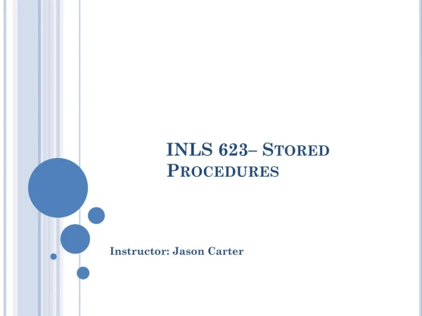 INLS 623– Stored Procedures