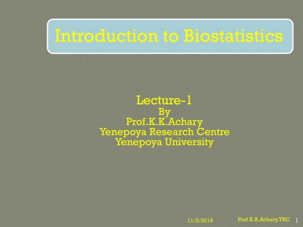 Lecture-1 By Prof.K.K.Achary Yenepoya Research Centre Yenepoya University