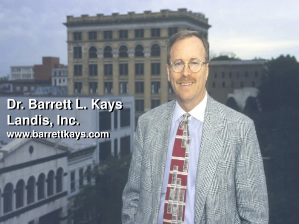 Dr. Barrett L. Kays
