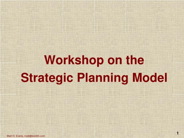 Workshop on the Strategic Planning Model