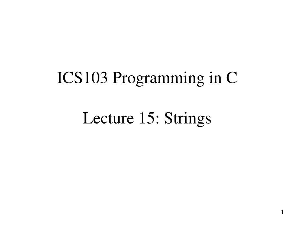 ics103 programming in c lecture 15 strings