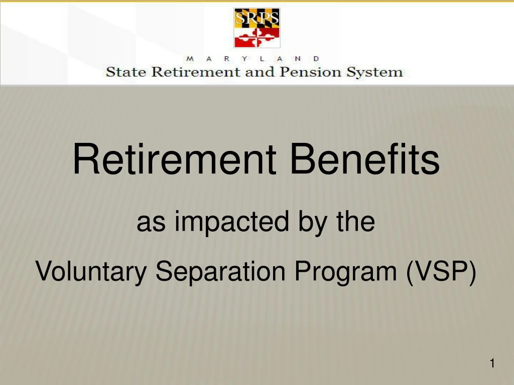 retirement benefits as impacted by the voluntary separation program vsp