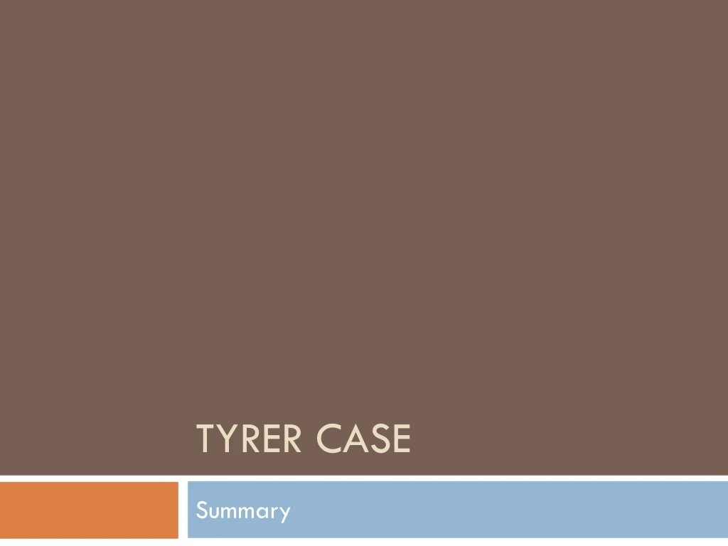 tyrer case