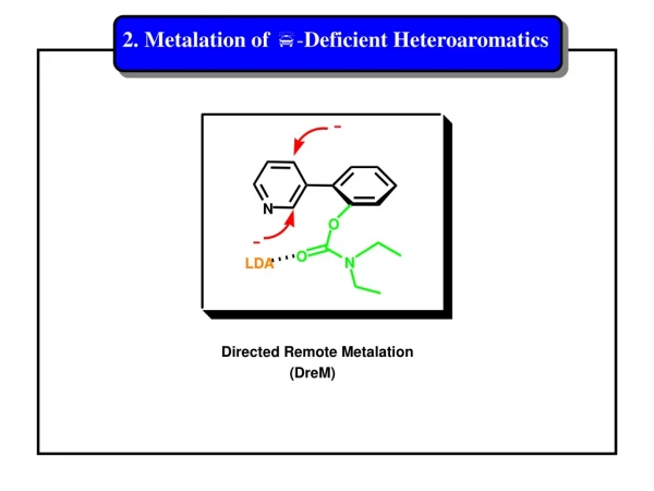 2. Metalation of p - Deficient Heteroaromatics