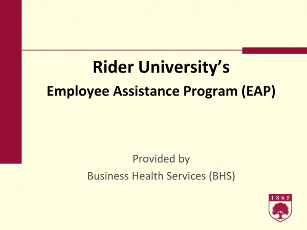 Rider University’s Employee Assistance Program (EAP) Provided by Business Health Services (BHS)