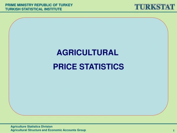 AGRICULTURAL PRICE STATISTICS