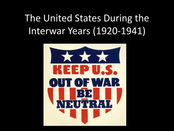 The United States During the Interwar Years (1920-1941)