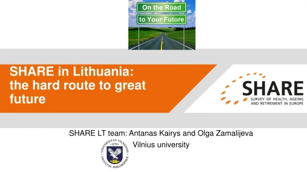 SHARE in Lithuania: the hard route to great future