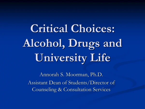 Critical Choices: Alcohol, Drugs and University Life