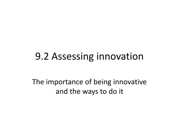 9.2 Assessing innovation